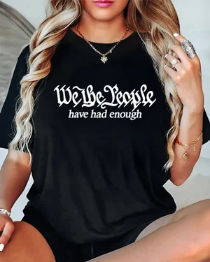 We The People Have Had...