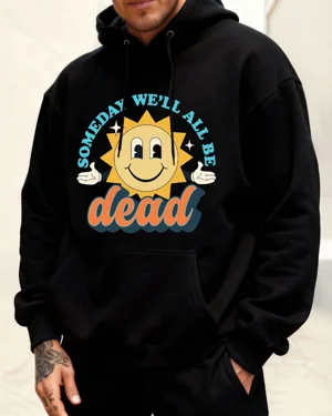 Someday We'll All Be Dead...