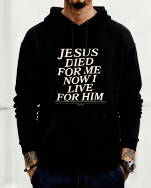 Jesus Died For Me Now I...