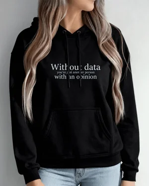 Without Data You're Just...