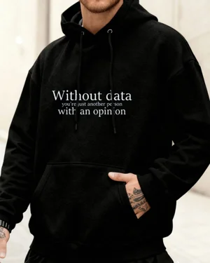 Without Data You're Just...