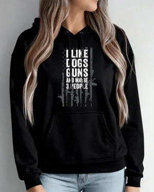 I Like Dogs Guns And Maybe...