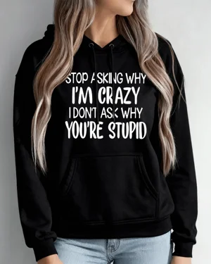 Stop Asking Why I'm Crazy...