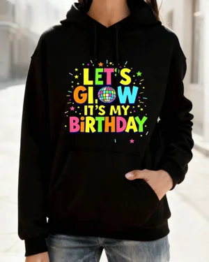 Let's Glow It's My Birthday...