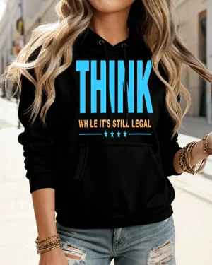 Think While It's Still Legal Summer Cozy Graphic Hoodie-Casual Vintage,Long Sleeve,Soft Fabric,Comfortable Fit