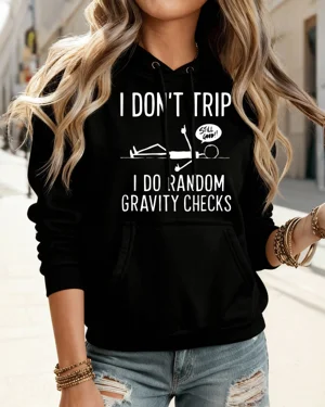 I Don't Trip I Do Random Gravity Checks Cozy Cotton Graphic Hoodie-Casual Funny,Long Sleeves,Soft Fabric,Comfortable Fit