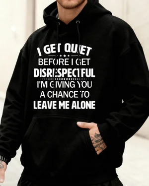 I Get Quiet Before I Get...