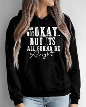 I Am Not Okay But Its All...