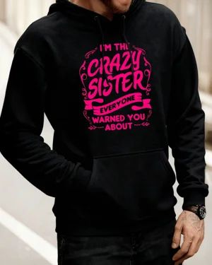 I'm The Crazy Sister...