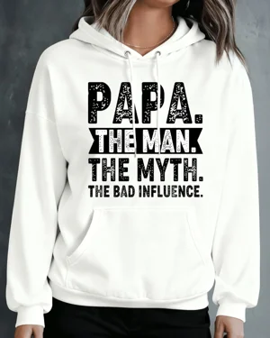 Papa Dad The Man The Myth...