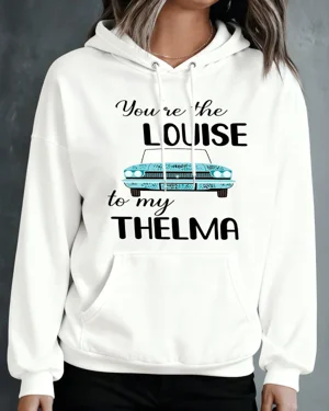 You're the Louise to My...