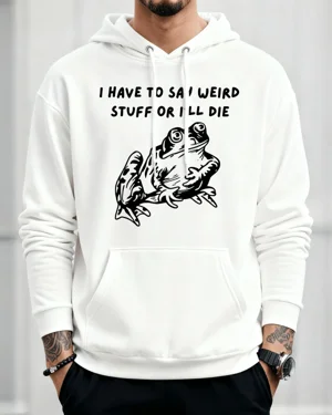 I Have to Say Weird Stuff...