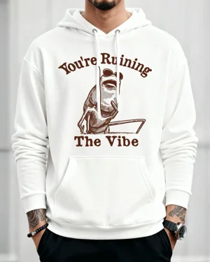 You're Ruining The Vibe...