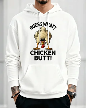Guess What Chicken Butt...