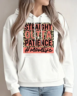 Straight Outta Patience Mom...