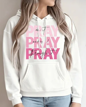 Pray On It Over It Through...