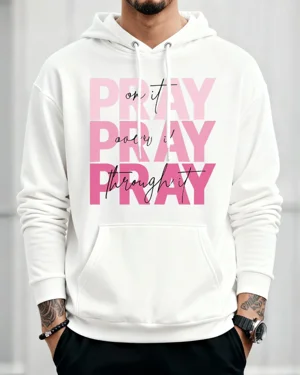 Pray On It Over It Through...