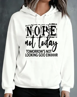 Nope Not Today Tomorrow's...