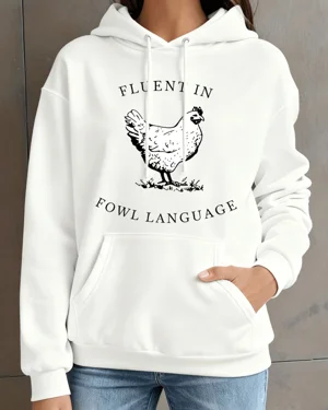 Fluent in Fowl Language...
