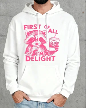 First Of All I'm A Delight...