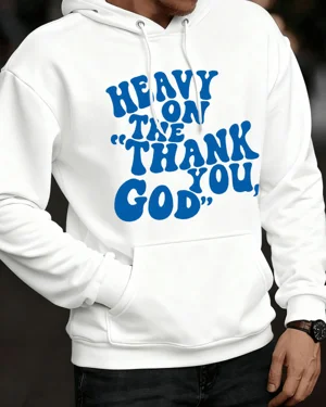 Heavy On The Thank You God...