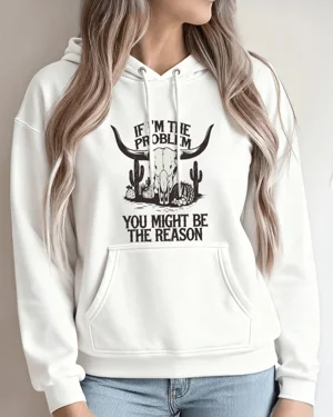 If I'm The Problem You...