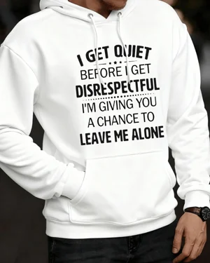 I Get Quiet Before I Get...