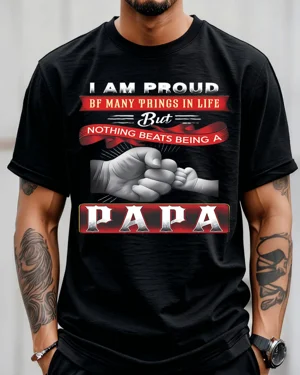 Proud Dad Nothing Beats...