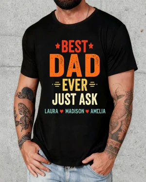 Best Dad Ever Just Ask...