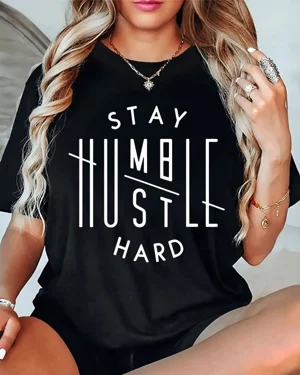 Stay Humble Hustle Hard...
