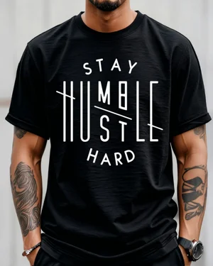 Stay Humble Hustle Hard...
