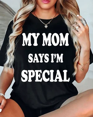 My Mom Says I'm Special...