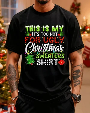 This Is My Too Hot For Ugly...