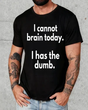 I Cannot Brain Today I Has...