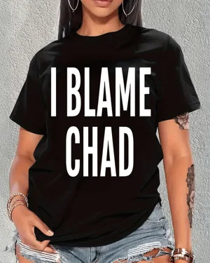 I Blame Chad Summer Cotton...