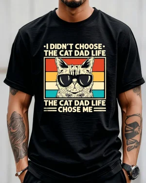 I Didn't Choose The Cat Dad...