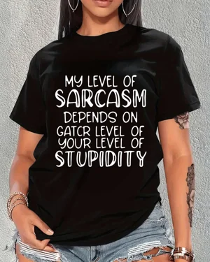 My Level of Sarcasm Depends...