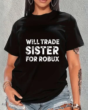 Will Trade Sister for Robux...