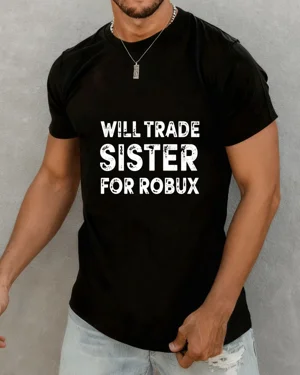 Will Trade Sister for Robux...