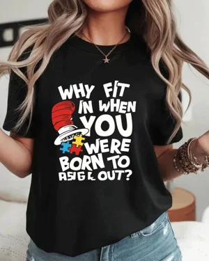 Why Fit In When You Were...