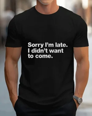 Sorry I'm Late I Didn't...