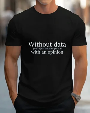 Without Data You're Just...