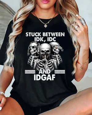 Stuck Between IDK IDC and...