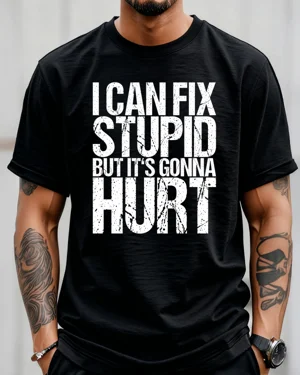 I Can Fix Stupid But It's...