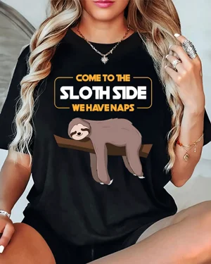 Come to the Sloth Side We...