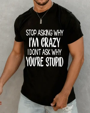 Stop Asking Why I'm Crazy...