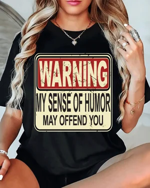 Warning My Sense of Humor...