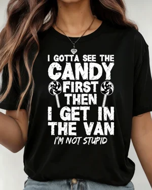 Candy First Then Van Humor...
