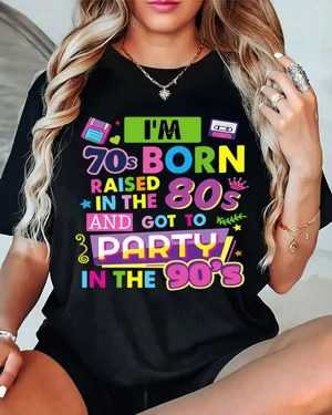 I'm 70s Born 80s Raised 90s...