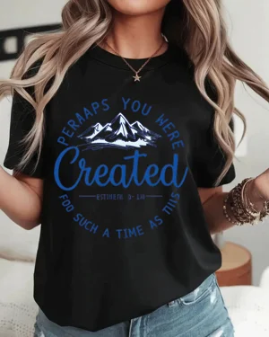 Perhaps You Were Created...